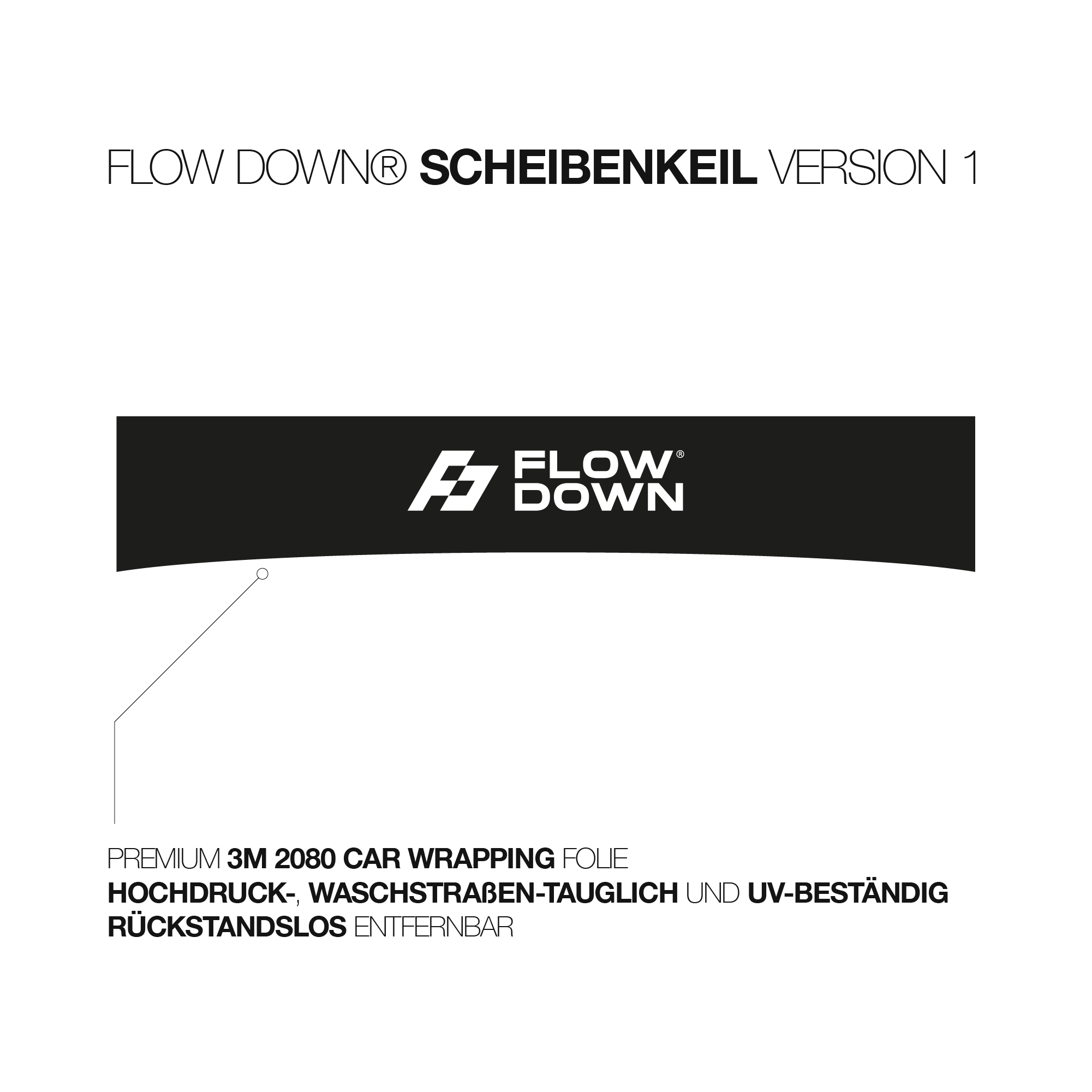 FLOW DOWN® Scheibenkeil V.1 FLOW DOWN®