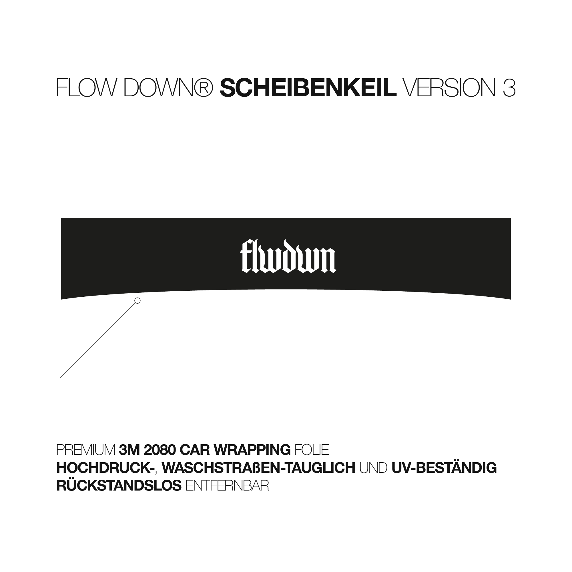 FLOW DOWN® Scheibenkeil V.3 FLOW DOWN®