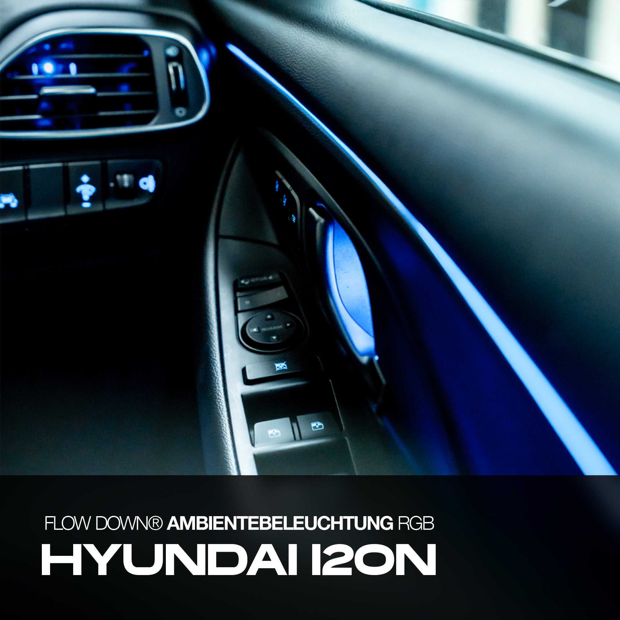 FLOW DOWN® Ambientebeleuchtung 2.0 Nachrüstung für Hyundai I20N