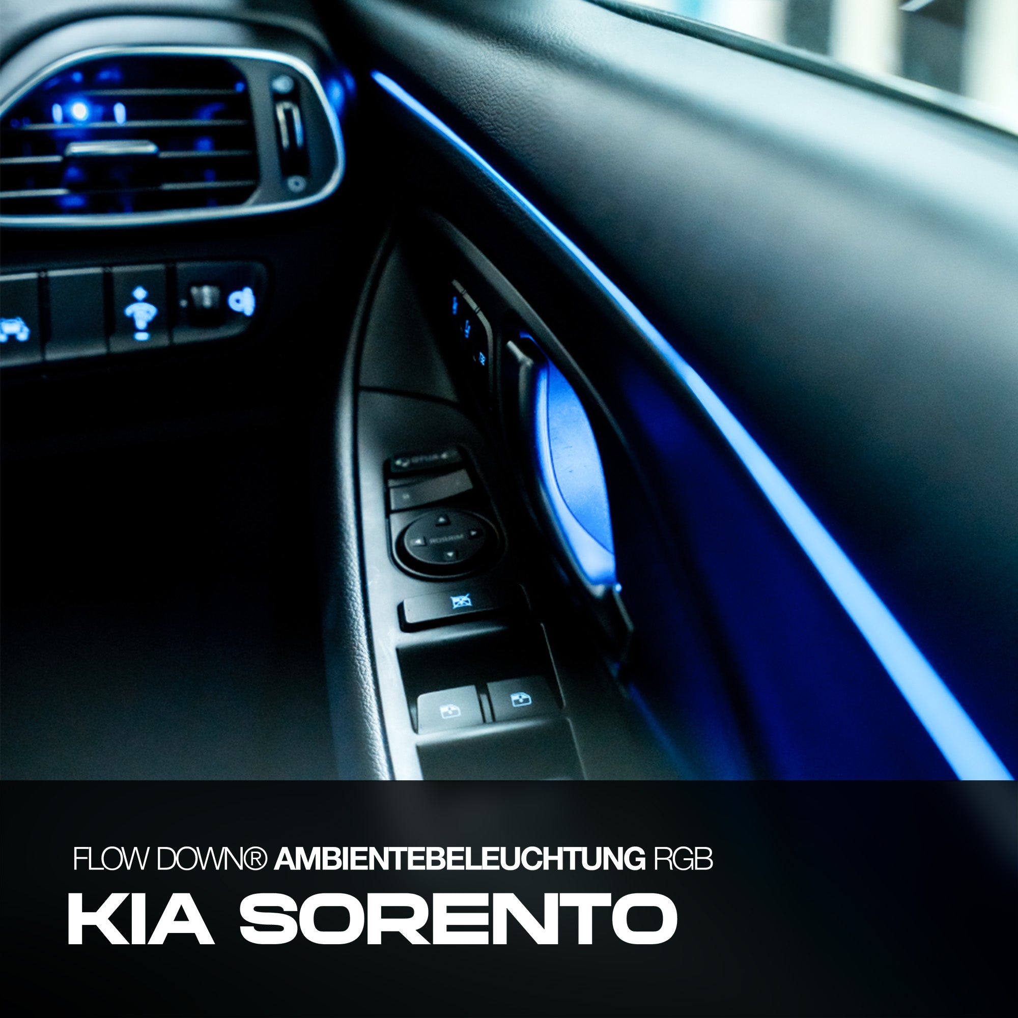 FLOW DOWN® Ambientebeleuchtung 2.0 Nachrüstung für Kia Sorento   FLOW DOWN®