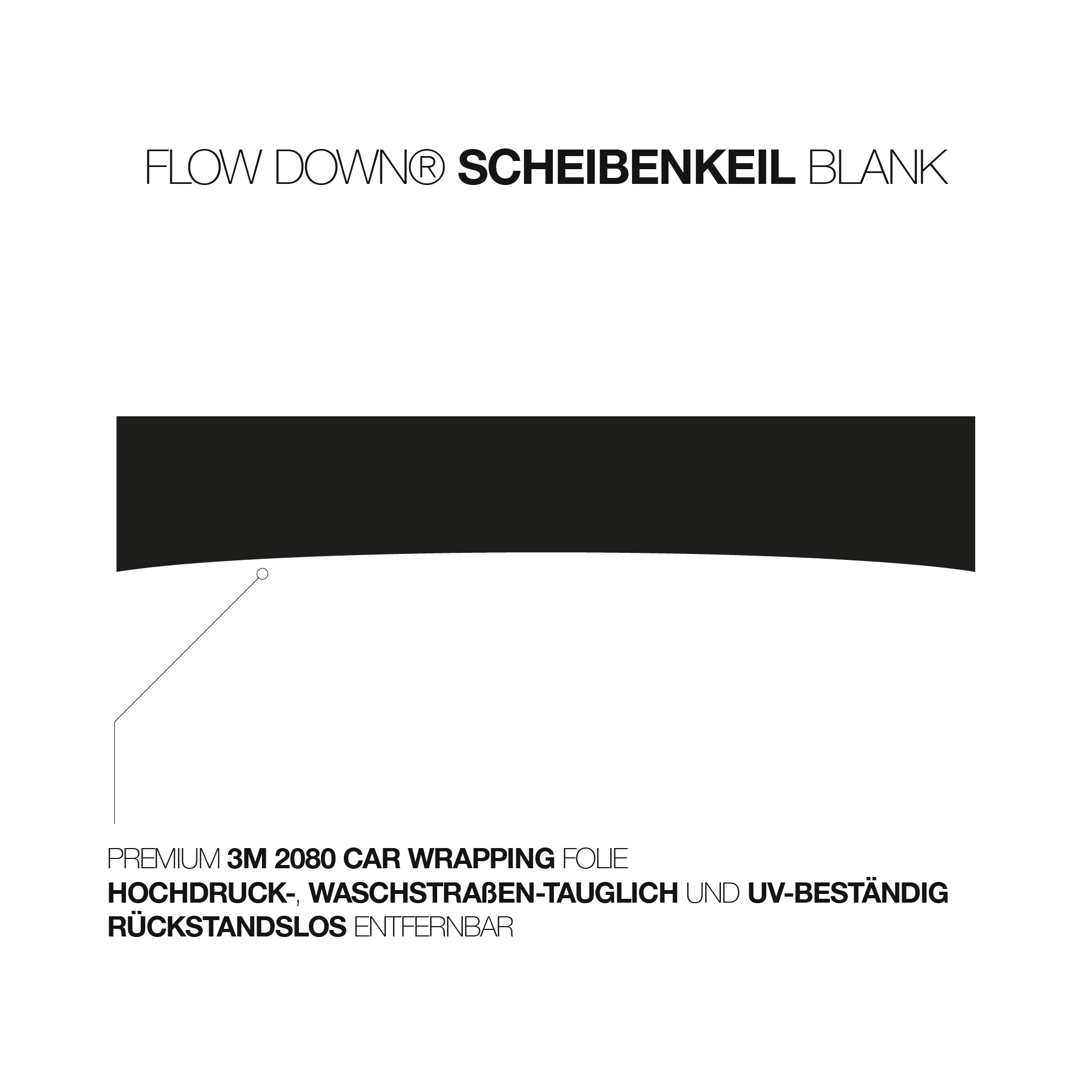 FLOW DOWN® Blank Scheibenkeil